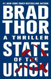 State of the Union: A Thriller by Brad Thor Paperback Book