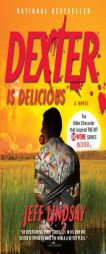 Dexter Is Delicious (Vintage Crime/Black Lizard) by Jeffry Lindsay Paperback Book