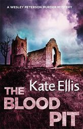 The Blood Pit: Number 12 in series (Wesley Peterson) by Kate Ellis Paperback Book