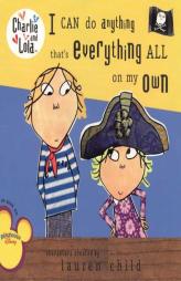 I Can Do Anything That's Everything All On My Own (Charlie and Lola) by Lauren Child Paperback Book
