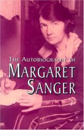 The Autobiography of Margaret Sanger by Margaret Sanger Paperback Book