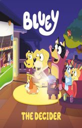 Bluey: The Decider by Penguin Young Readers Licenses Paperback Book
