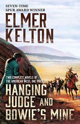 Hanging Judge and Bowie's Mine by Elmer Kelton Paperback Book