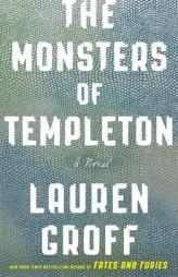 Monsters of Templeton, The by Lauren Groff Paperback Book