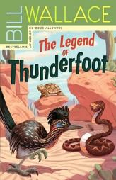 The Legend of Thunderfoot by Bill Wallace Paperback Book