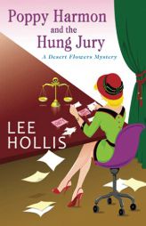 Poppy Harmon and the Hung Jury (A Desert Flowers Mystery) by Lee Hollis Paperback Book