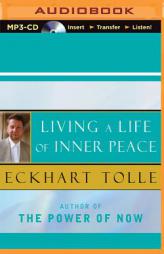 Living a Life of Inner Peace by Eckhart Tolle Paperback Book