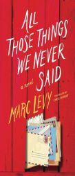All Those Things We Never Said by Marc Levy Paperback Book