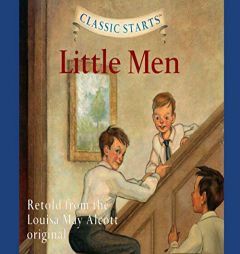 Little Men (Volume 45) (Classic Starts) by Louisa May Alcott Paperback Book