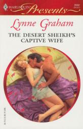The Desert Sheikh's Captive Wife by Lynne Graham Paperback Book