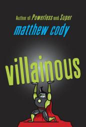 Villainous (Supers of Noble's Green) by Matthew Cody Paperback Book