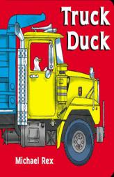 Truck Duck by Michael Rex Paperback Book