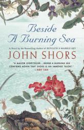 Beside a Burning Sea by John Shors Paperback Book