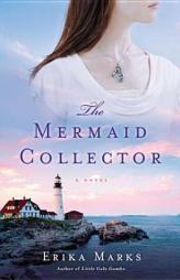 The Mermaid Collector by Erika Marks Paperback Book
