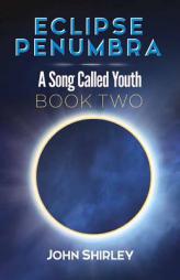 Eclipse Penumbra: A Song Called Youth Trilogy Book Two by John Shirley Paperback Book