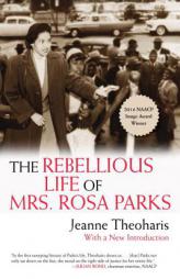 The Rebellious Life of Mrs. Rosa Parks by Jeanne Theoharis Paperback Book