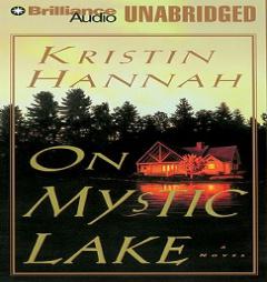 On Mystic Lake by Kristin Hannah Paperback Book