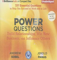 Power Questions: Build Relationships, Win New Business, and Influence Others by Andrew Sobel Paperback Book