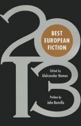 Best European Fiction 2013 by Aleksandar Hemon Paperback Book