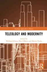Teleology and Modernity by William Gibson Paperback Book