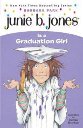 Junie B. Jones Is a Graduation Girl (Junie B. Jones, No. 17) by Barbara Park Paperback Book