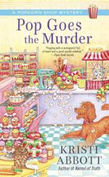Pop Goes the Murder by Kristi Abbott Paperback Book