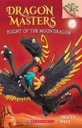 Flight of the Moon Dragon: A Branches Book (Dragon Masters #6) by Tracey West Paperback Book