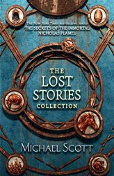 The Secrets of the Immortal Nicholas Flamel: The Lost Stories Collection by Michael Scott Paperback Book
