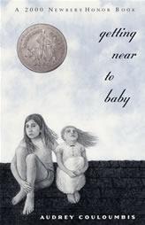 Getting Near to Baby (2000 Newbery Honor Book) by Audrey Couloumbis Paperback Book