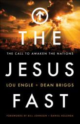 The Jesus Fast: The Call to Awaken the Nations by Lou Engle Paperback Book