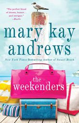 The Weekenders: A Novel by Mary Kay Andrews Paperback Book