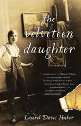 The Velveteen Daughter: A Novel by Laurel Davis Huber Paperback Book