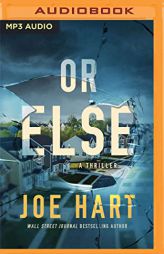 Or Else: A Thriller by Joe Hart Paperback Book