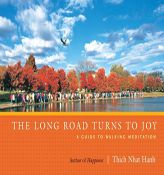 The Long Road Turns to Joy: A Guide to Walking Meditation by Thich Nhat Hanh Paperback Book