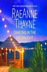 Dancing in the Moonlight (Cowboys of Cold Creek) by Raeanne Thayne Paperback Book