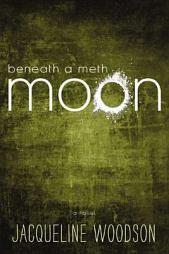 Beneath a Meth Moon by Jacqueline Woodson Paperback Book