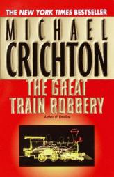 The Great Train Robbery by Michael Crichton Paperback Book