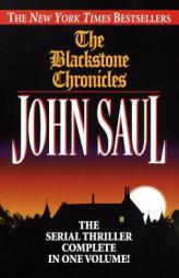 The Blackstone Chronicles: The Serial Thriller Complete in One Volume (Blackstone Chronicles) by John Saul Paperback Book