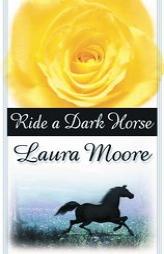 Ride a Dark Horse by Laura Moore Paperback Book