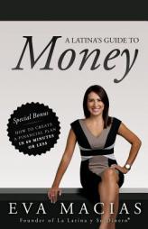 A Latina's Guide to Money by Eva Macias Paperback Book