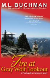Fire at Gray Wolf Lookout by M. L. Buchman Paperback Book