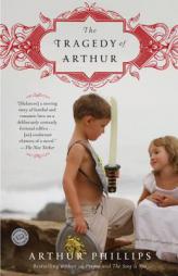 The Tragedy of Arthur by Arthur Phillips Paperback Book