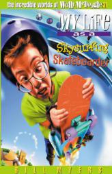 My Life as a Skysurfing Skateboarder (The Incredible Worlds of Wally McDoogle #21) by Bill Myers Paperback Book
