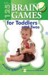 125 Brain Games for Toddlers and Twos by Jackie Silberg Paperback Book