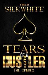 Tears of a Hustler PT 5 by Silk White Paperback Book