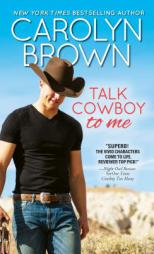 Talk Cowboy to Me by Carolyn Brown Paperback Book