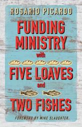 Funding Ministry with Five Loaves and Two Fishes by Rosario Picardo Paperback Book