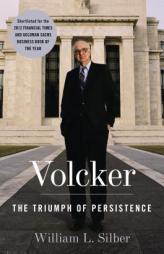 Volcker: The Triumph of Persistence by William L. Silber Paperback Book
