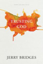 Trusting God by Jerry Bridges Paperback Book