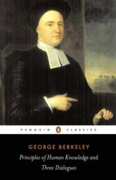 Principles of Human Knowledge and Three Dialogues Between Hylas and Phil by George Berkeley Paperback Book